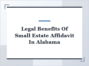 Benefits of Small Estate Affidavit in Alabama