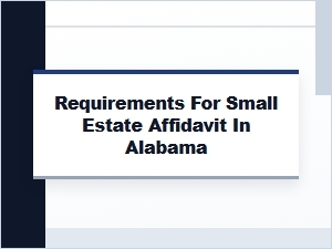 Benefits of Small Estate Affidavit in Alabama