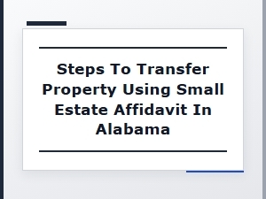 Benefits of Small Estate Affidavit in Alabama