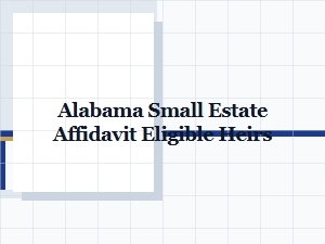 Alabama Small Estate Affidavit Eligible Heirs