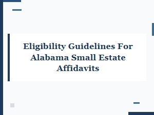 Eligibility Guidelines for Alabama Small Estate Affidavits