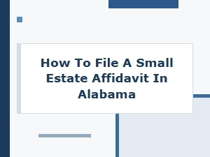 How to File a Small Estate Affidavit in Alabama