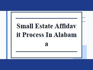 Small Estate Affidavit Process in Alabama