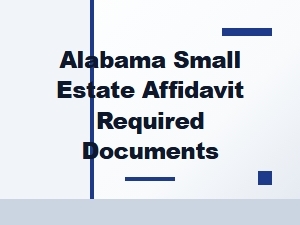 Alabama Small Estate Affidavit Required Documents
