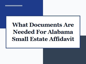 What Documents Are Needed for Alabama Small Estate Affidavit